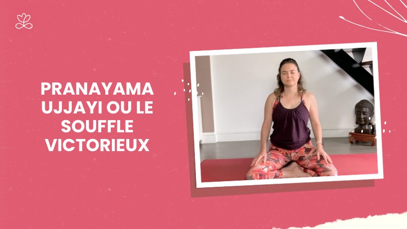 Jour 9. Pranayama Ujjayi ou le souffle victorieux avec Betty Massion